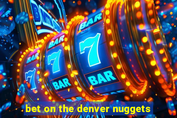 bet on the denver nuggets